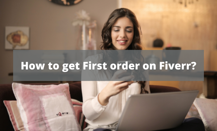How to get First order on Fiverr?